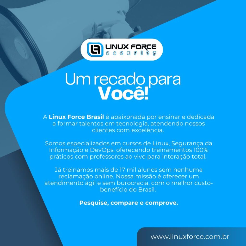 Pesquise, compare e comprove! A Linux Force Brasil é apaixonada por ensinar. Torne-se especialista com a gente em Linux, segurança da informação e DevOps.