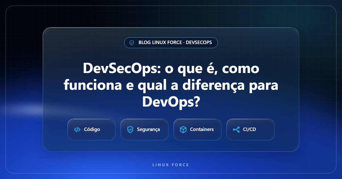DevSecOps: o que é, como funciona e qual a diferença para DevOps
